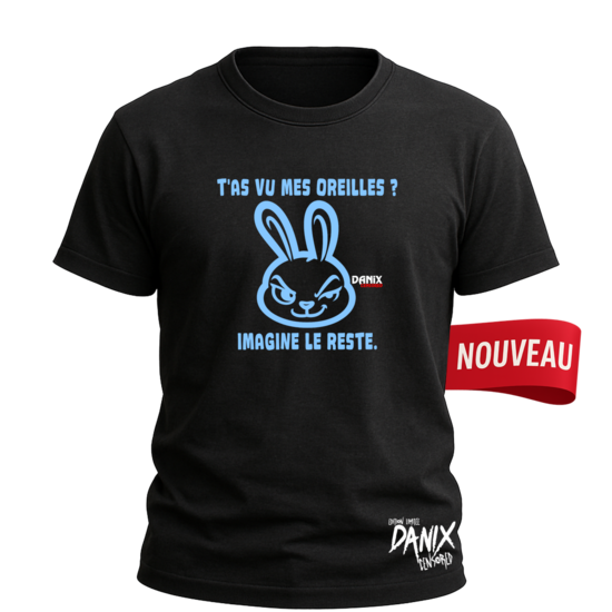 Tshirt Lapin Insolent T'as vu mes oreilles Imagine le reste